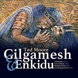Moore / Enkidu String Quartet - Gilgamesh & Enkidu  CD